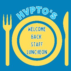 HVPTO\'s Welcome Back Staff Luncheon